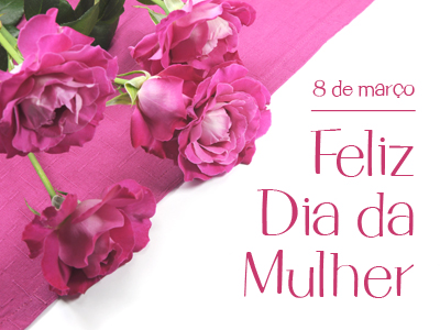 Mensagem para o Dia Internacional da Mulher